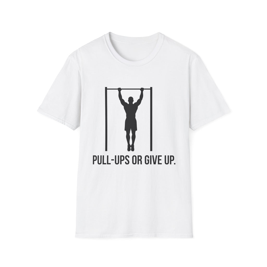 Pull-Ups Or Give Up T-Shirt