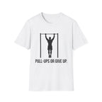 Pull-Ups Or Give Up T-Shirt