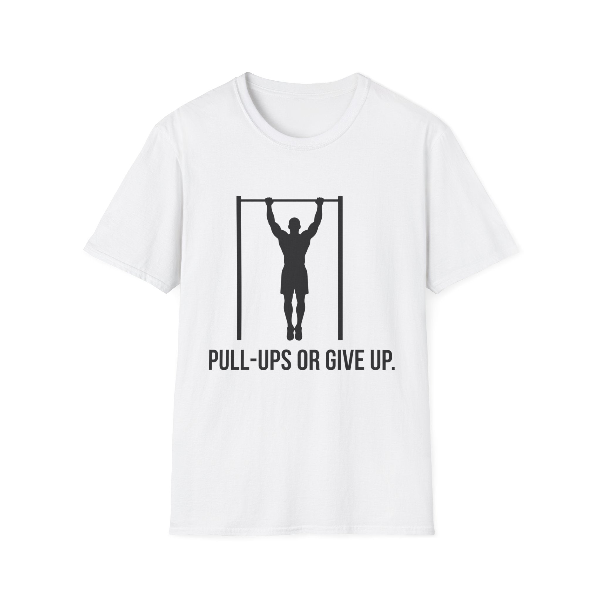 Pull-Ups Or Give Up T-Shirt