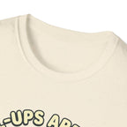 Pull-ups are Hard T-Shirt