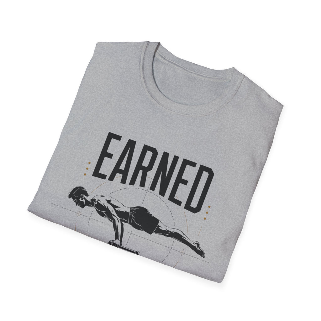 Earned Not Given Fitness T-Shirt