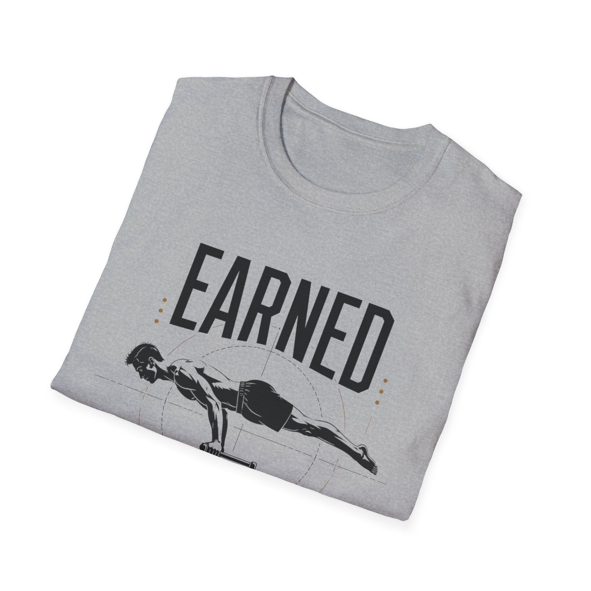Earned Not Given Fitness T-Shirt