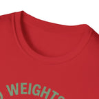 Zero Weights Given T-Shirt