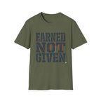 Earned Not Given T-Shirt