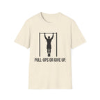 Pull-Ups Or Give Up T-Shirt