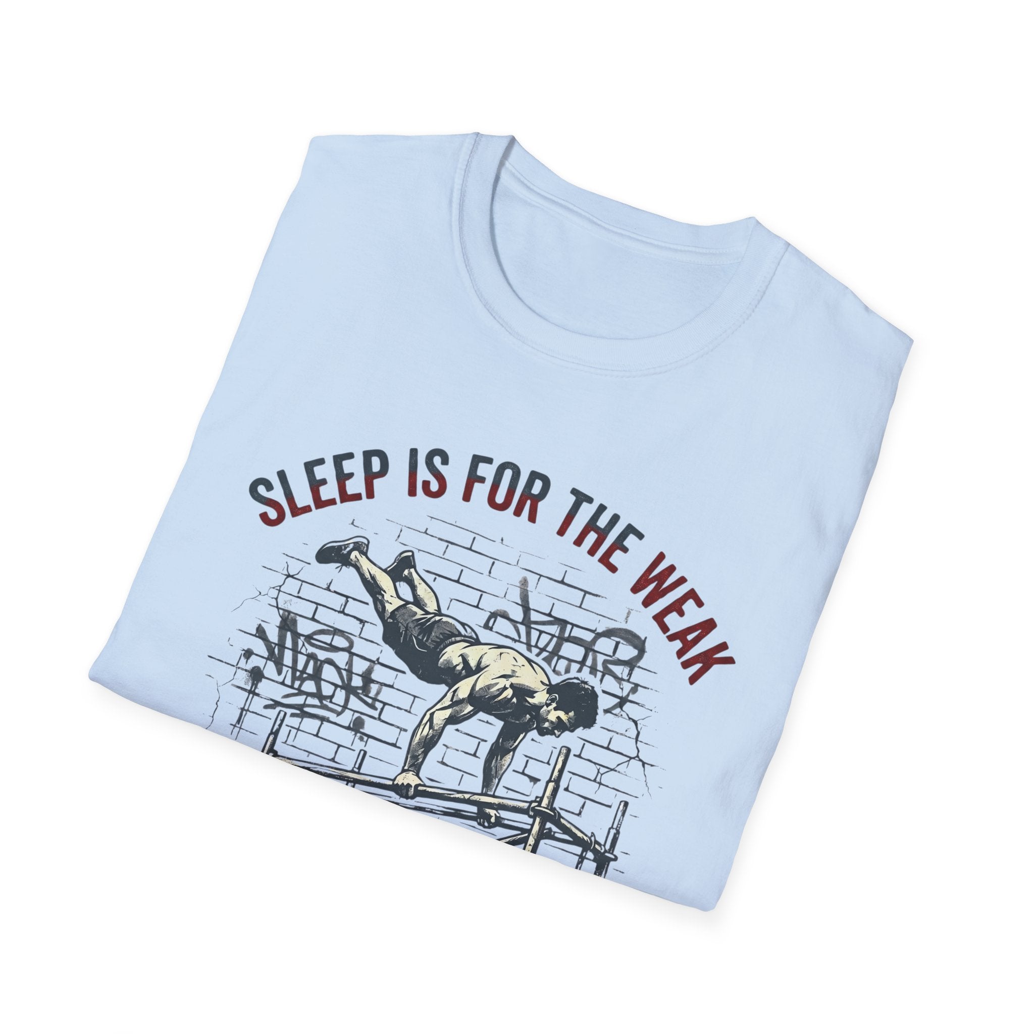 Sleep is for the Weak T-Shirt