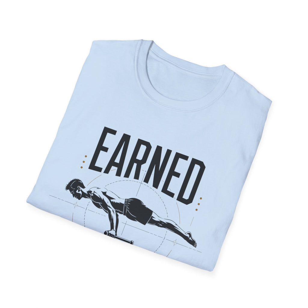 Earned Not Given Fitness T-Shirt