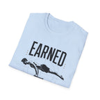 Earned Not Given Fitness T-Shirt