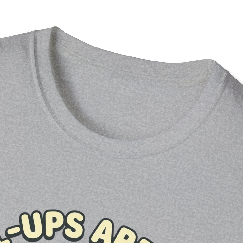 Pull-ups are Hard T-Shirt