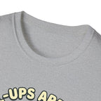 Pull-ups are Hard T-Shirt