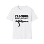 Planche Earned Not Given T-Shirt