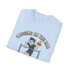 Lagging on the Bar T-Shirt