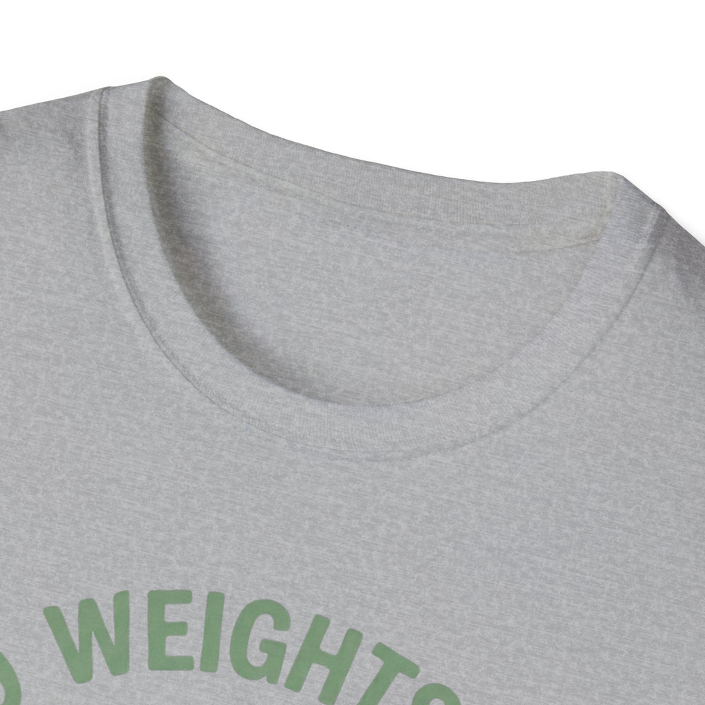 Zero Weights Given T-Shirt