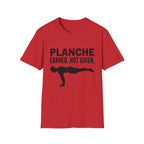 Planche Earned Not Given T-Shirt