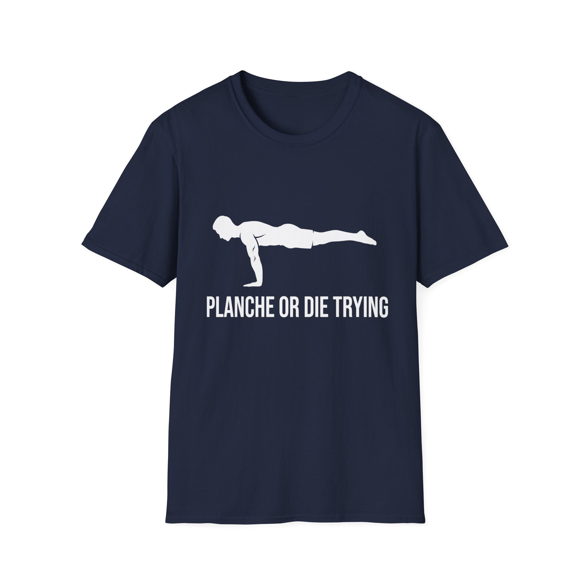 Planche or Dying Trying T-Shirt