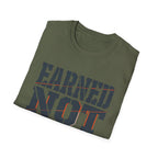 Earned Not Given T-Shirt