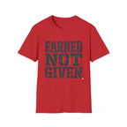 Earned Not Given T-Shirt