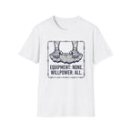 Equipment None Willpower All T-Shirt