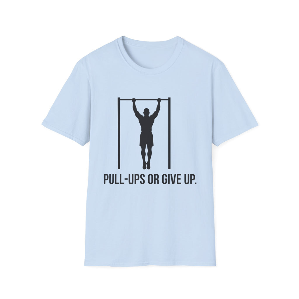 Pull-Ups Or Give Up T-Shirt
