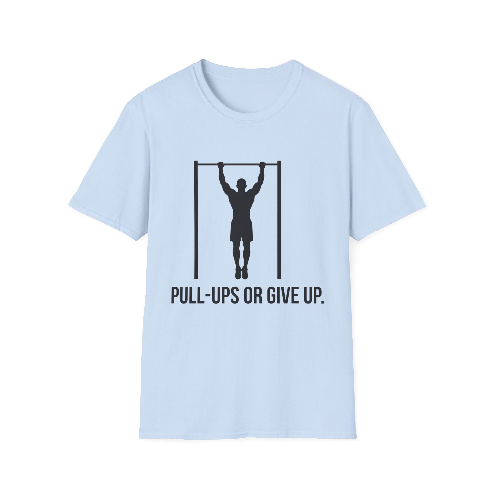 Pull-Ups Or Give Up T-Shirt