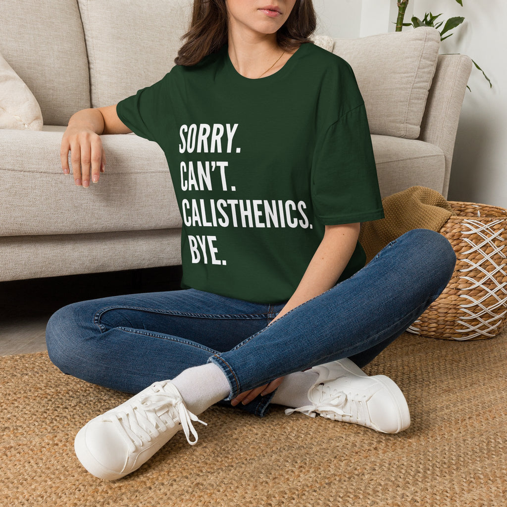 Sorry Cant Calisthenics Bye T-Shirt
