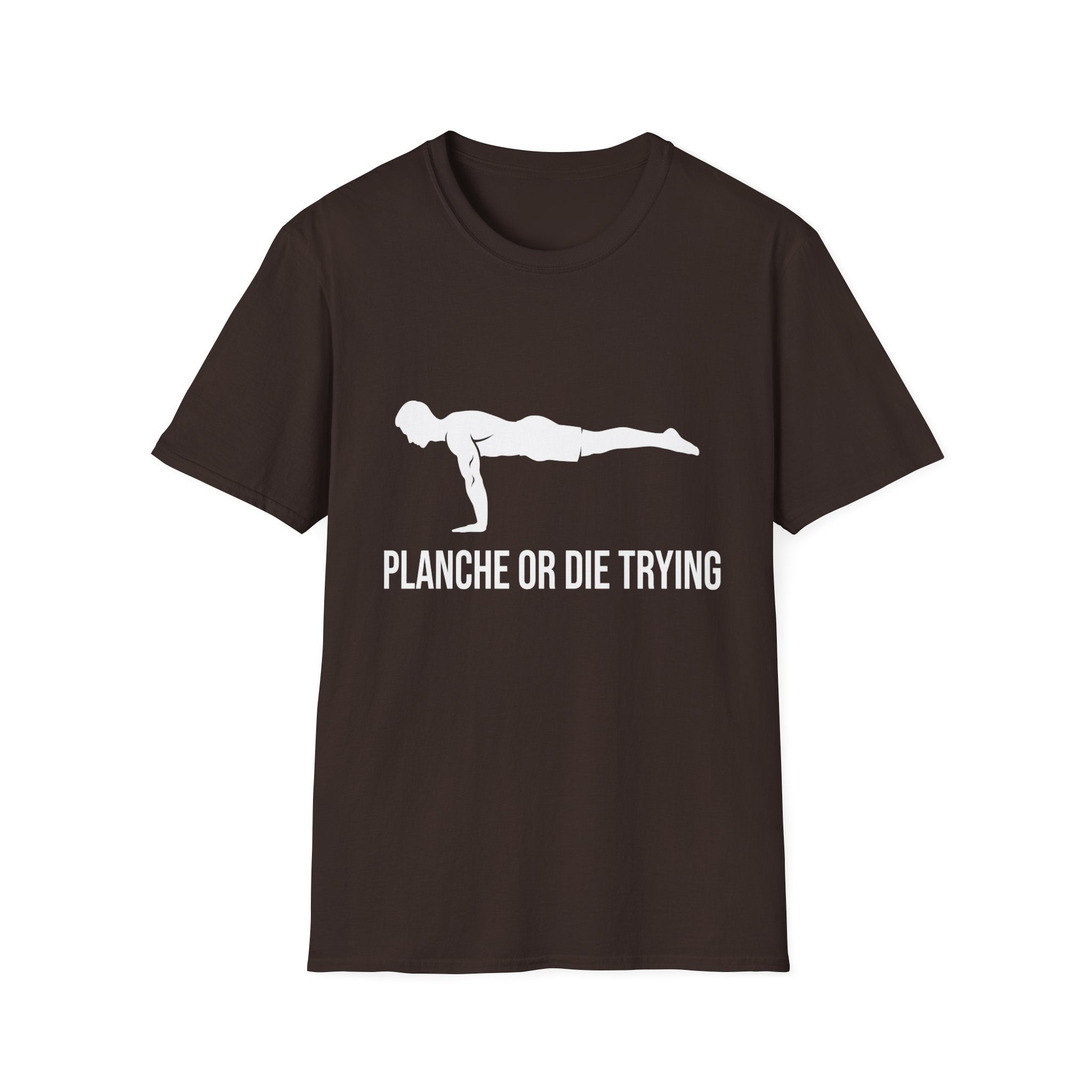 Planche or Dying Trying T-Shirt