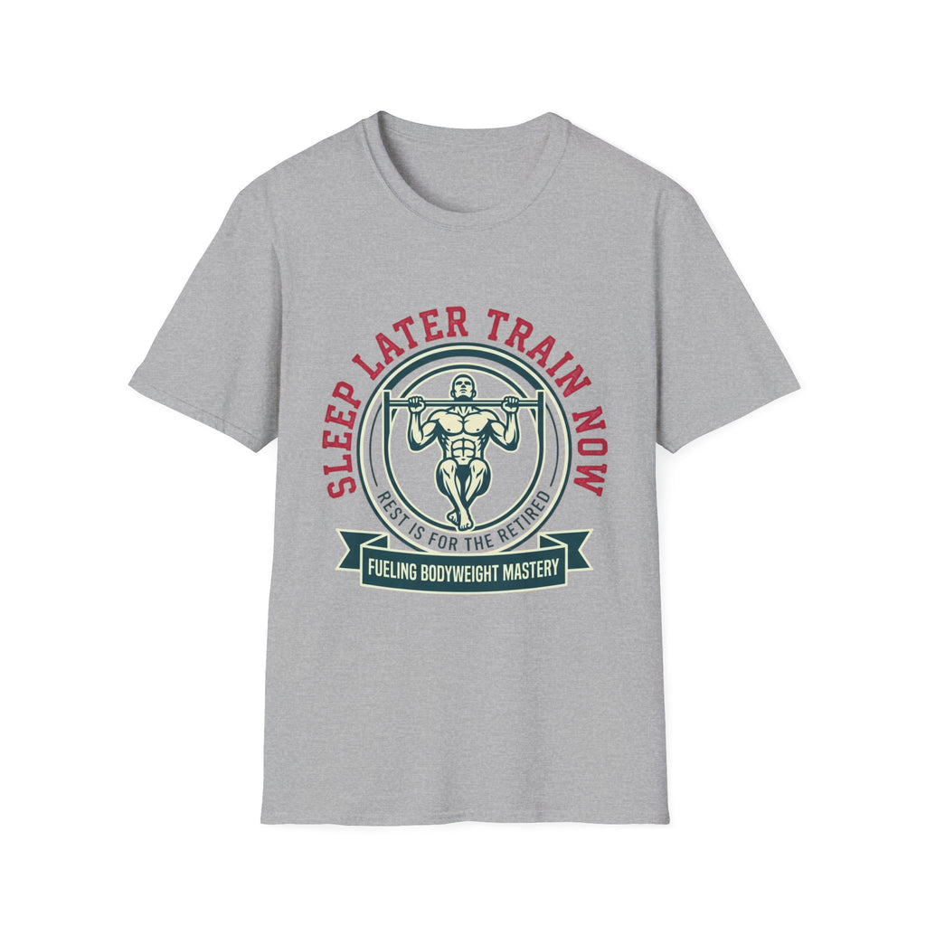 Sleep Later Train Now T-Shirt