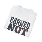 Earned Not Given T-Shirt