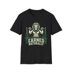 Earned Naturally T-Shirt