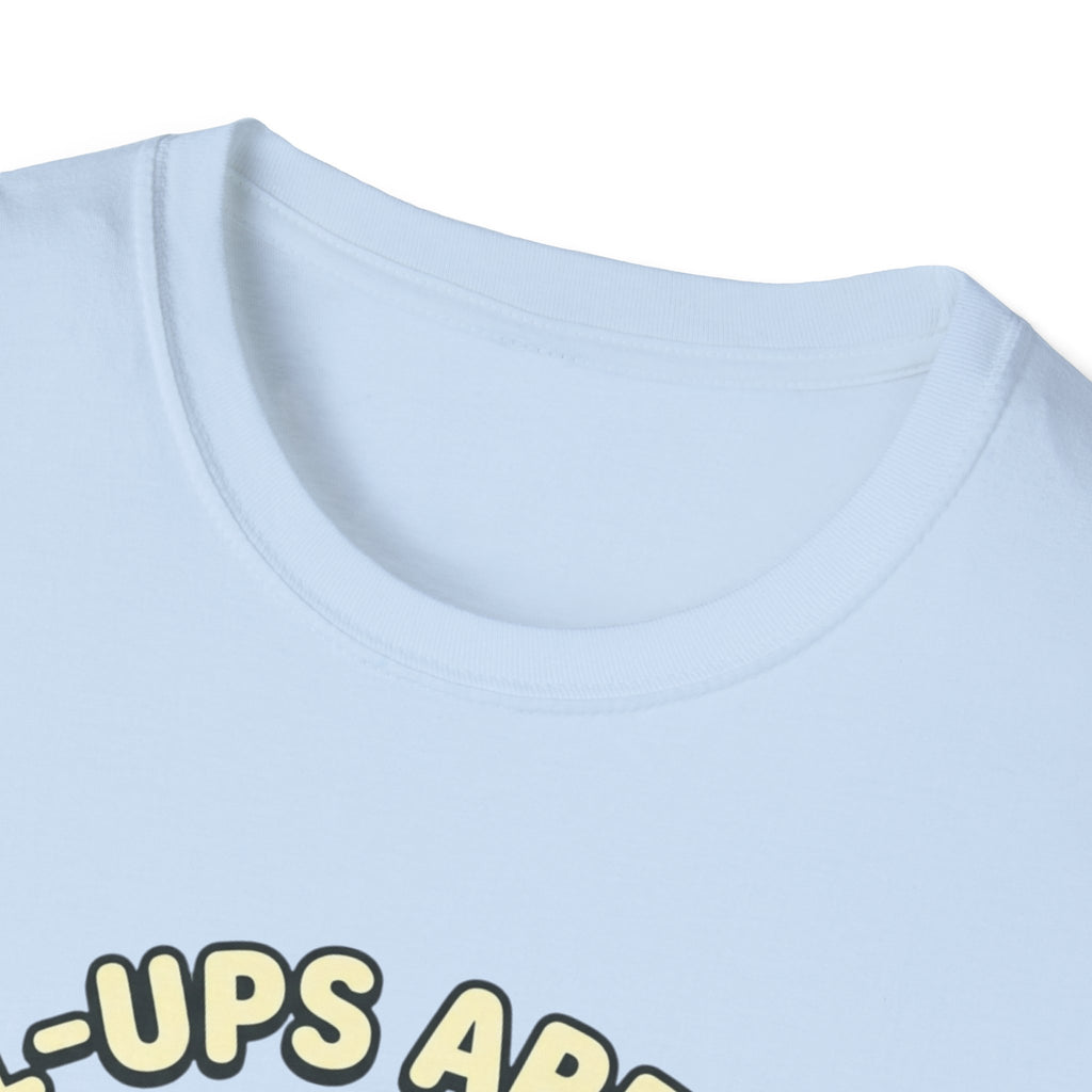 Pull-ups are Hard T-Shirt