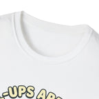 Pull-ups are Hard T-Shirt