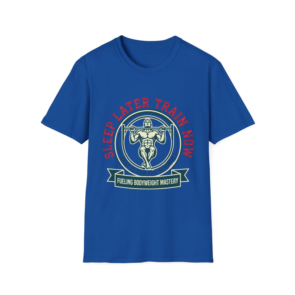 Sleep Later Train Now T-Shirt