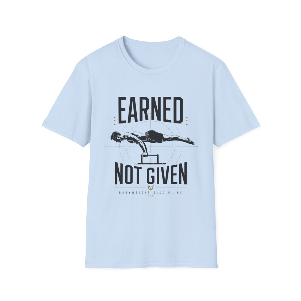 Earned Not Given Fitness T-Shirt