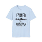 Earned Not Given Fitness T-Shirt