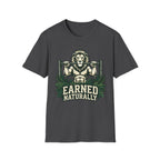 Earned Naturally T-Shirt