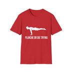 Planche or Dying Trying T-Shirt