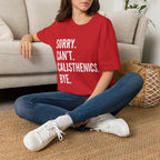 Sorry Cant Calisthenics Bye T-Shirt