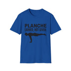 Planche Earned Not Given T-Shirt