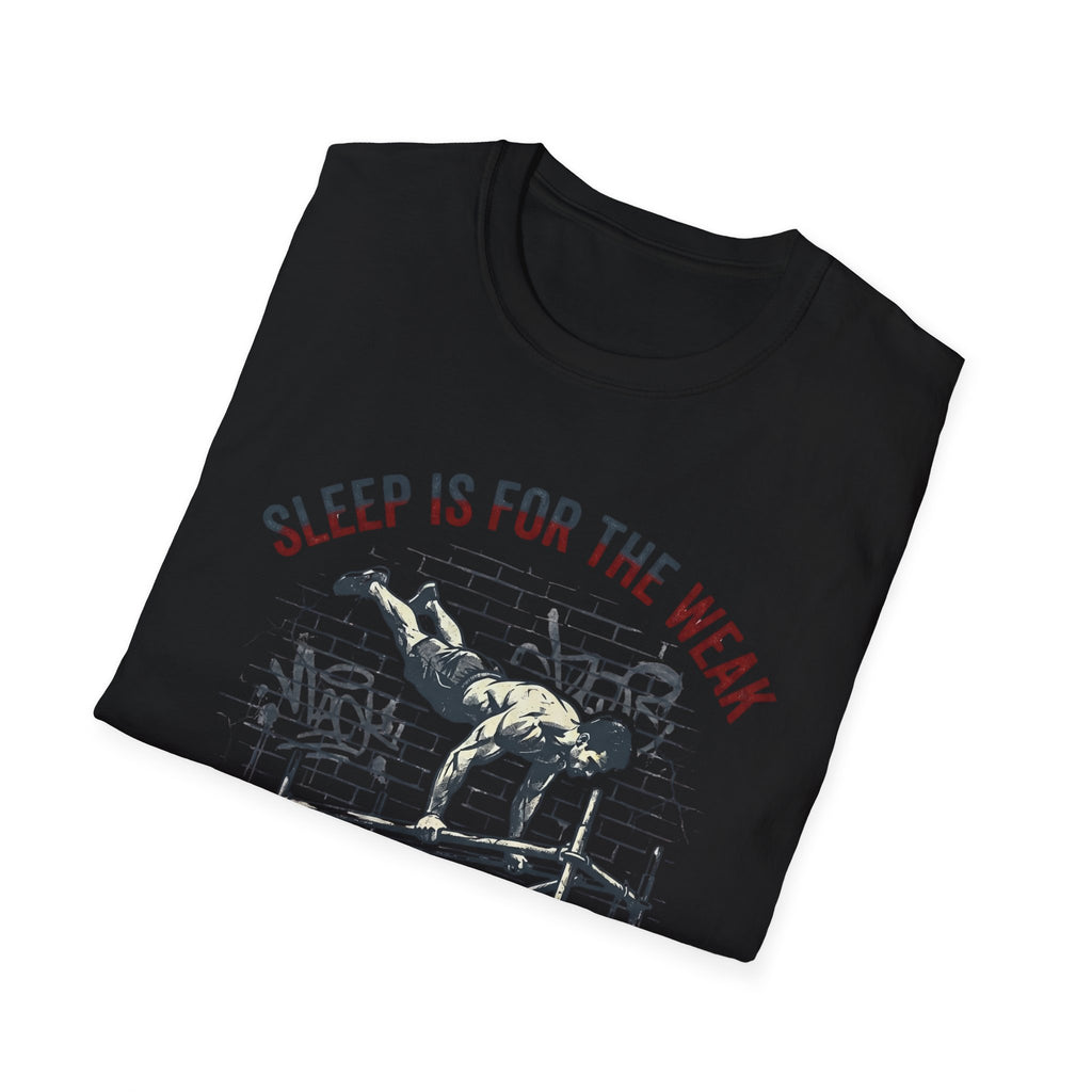 Sleep is for the Weak T-Shirt