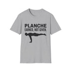 Planche Earned Not Given T-Shirt