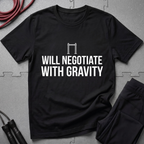 Will Negotiate With Gravity T-Shirt