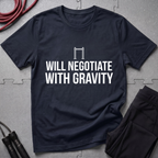 Will Negotiate With Gravity T-Shirt