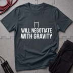 Will Negotiate With Gravity T-Shirt
