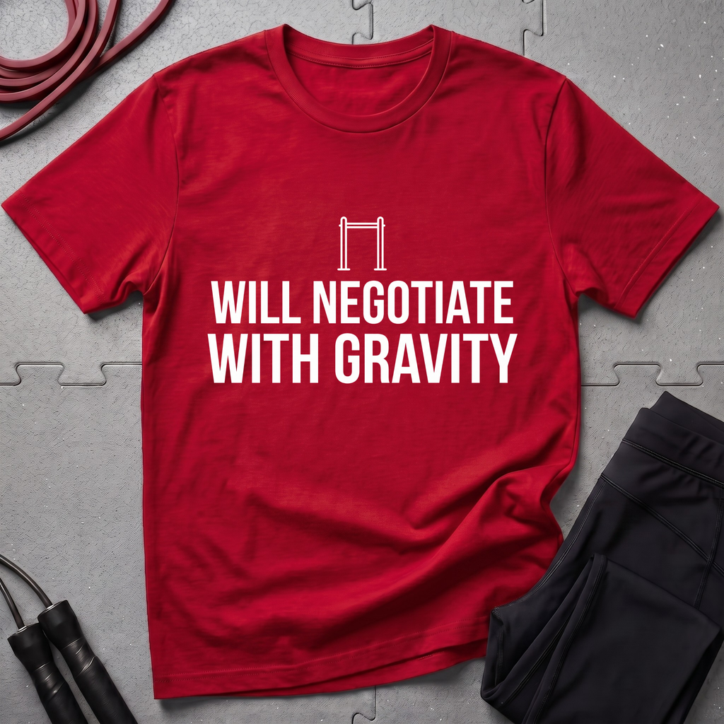 Will Negotiate With Gravity T-Shirt