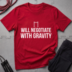 Will Negotiate With Gravity T-Shirt