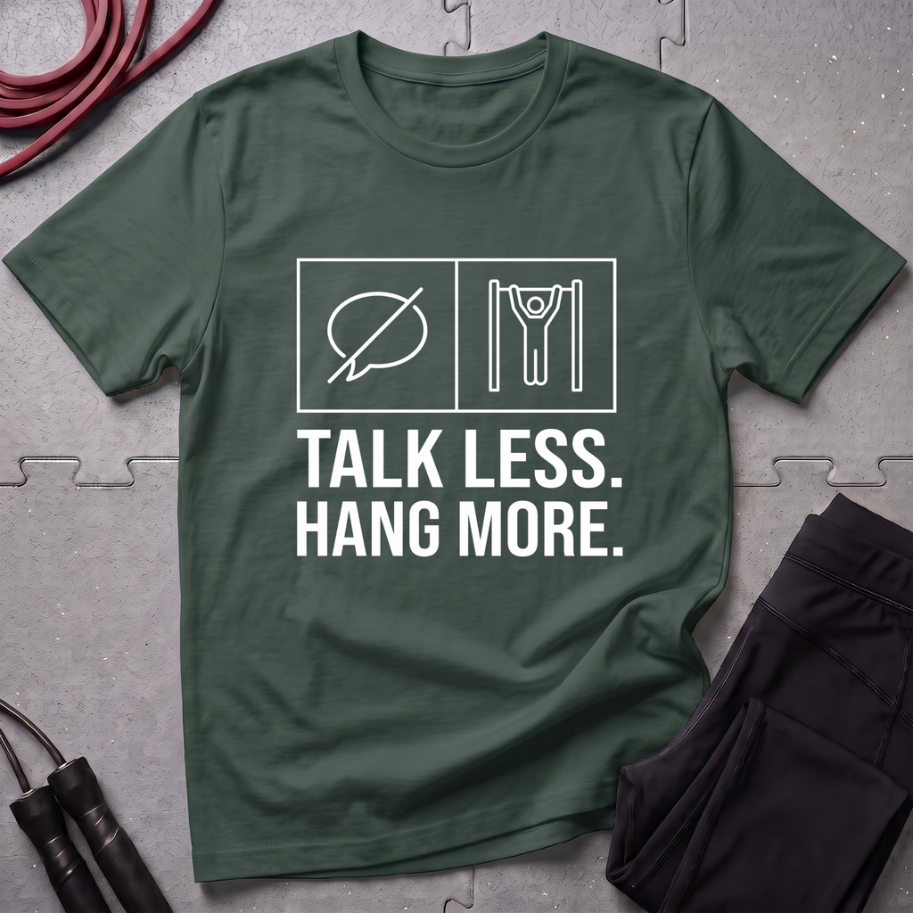 Talk Less Hang More T-Shirt