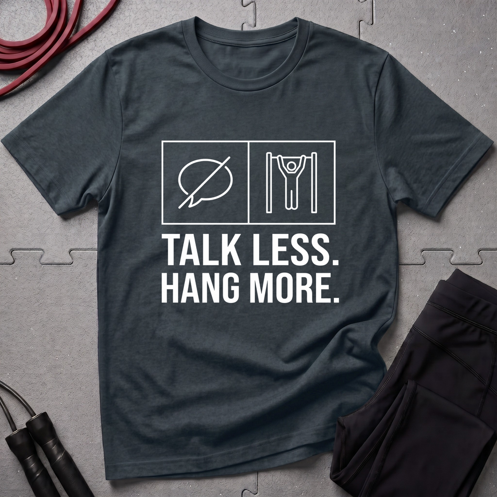 Talk Less Hang More T-Shirt