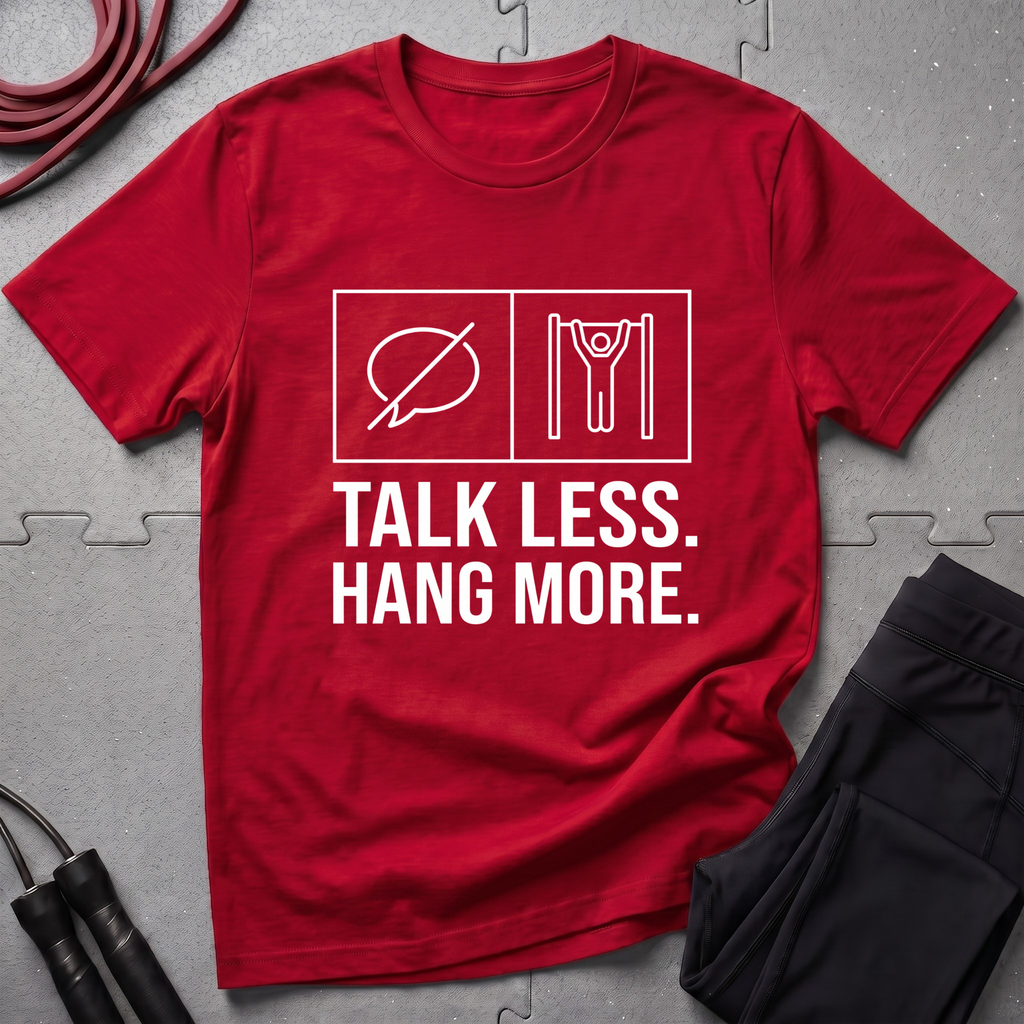 Talk Less Hang More T-Shirt