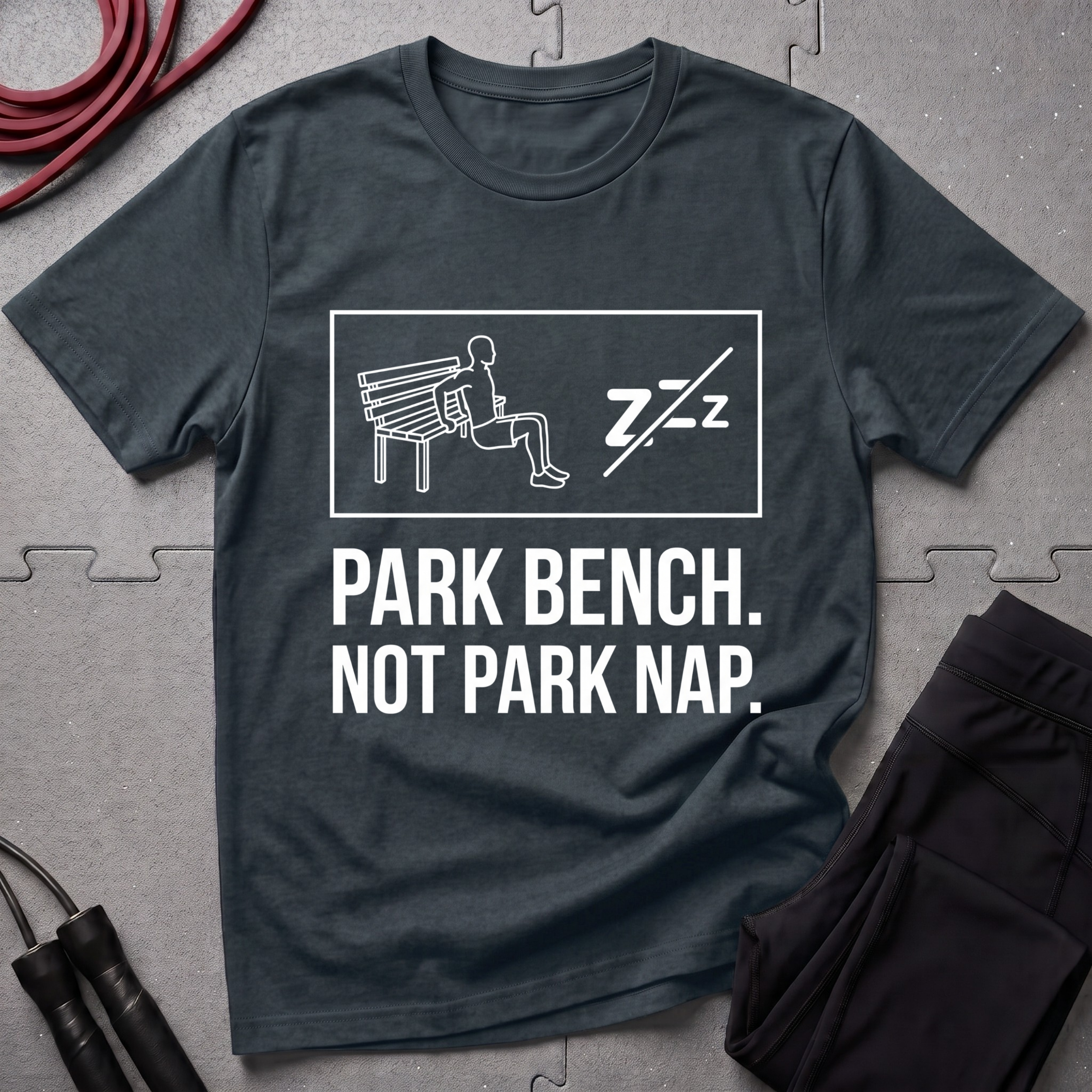 Park Bench Not Park Nap T-Shirt