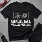 Parallel Bars Parallel Problems T-Shirt